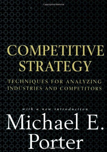 Michael E. Porter/Competitive Strategy@ Techniques for Analyzing Industries and Competito