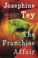 Josephine Tey/The Franchise Affair