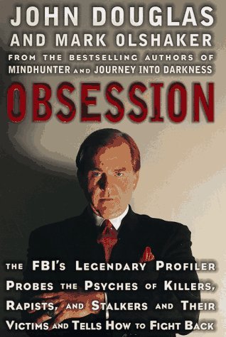 John E. Douglas/Obsession: The Fbi's Legendary Profiler Probes The