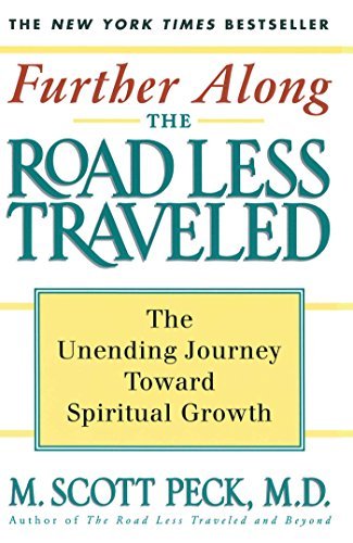 M. Scott Peck/Further Along the Road Less Traveled@ The Unending Journey Towards Spiritual Growth@0002 EDITION;