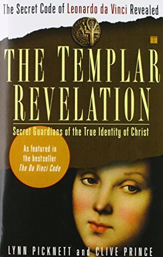 Lynn Picknett/The Templar Revelation@ Secret Guardians of the True Identity of Christ