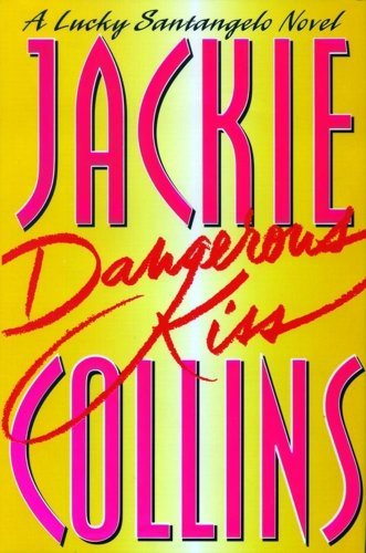 Jackie Collins/Dangerous Kiss (A Lucky Santangelo Novel)