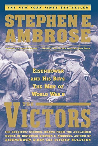 Stephen E. Ambrose/The Victors@ Eisenhower and His Boys: The Men of World War II