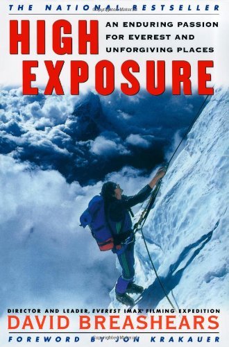 David Breashears/High Exposure@ An Enduring Passion for Everest and Unforgiving P