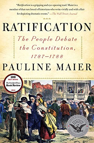 Pauline Maier Ratification The People Debate The Constitution 1787 1788 