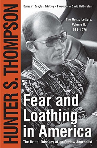 Hunter S. Thompson/Fear and Loathing in America@ The Brutal Odyssey of an Outlaw Journalist