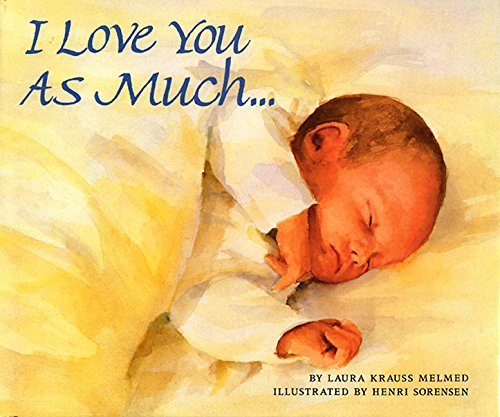 Laura Krauss Melmed/I Love You as Much...