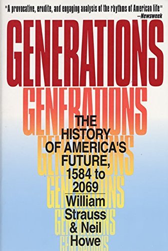 Neil Howe/Generations@ The History of America's Future, 1584 to 2069