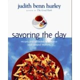 Judith B. Hurley/Savoring The Day: Recipes And Remedies To Enhance