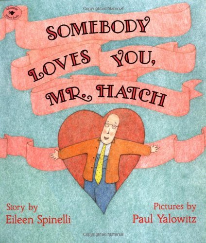 Eileen Spinelli/Somebody Loves You, Mr. Hatch