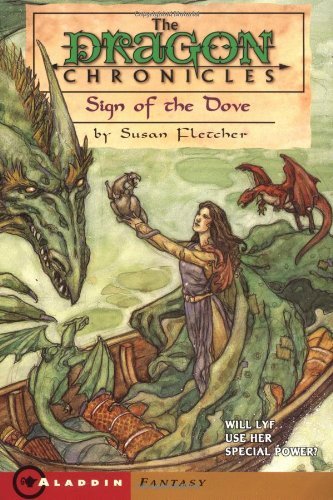 Susan Fletcher/Sign Of The Dove (The Dragon Chronicles, Book 3)