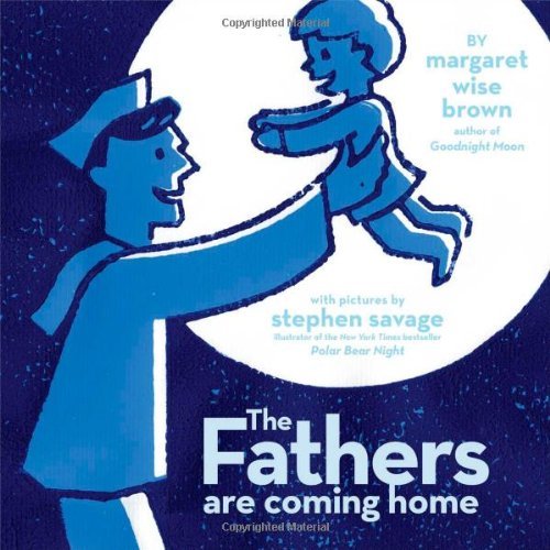 Margaret Wise Brown/The Fathers Are Coming Home