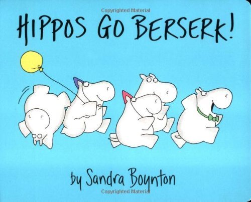 Sandra Boynton/Hippos Go Berserk
