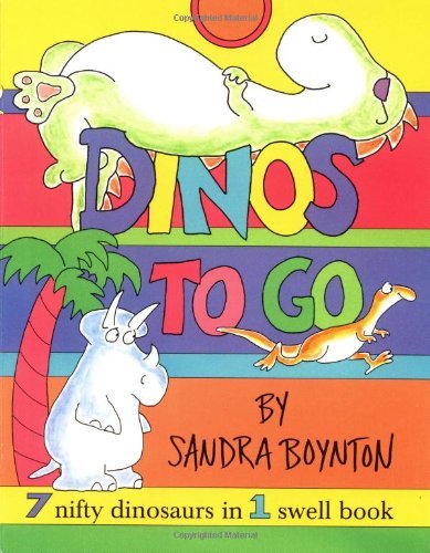 Sandra Boynton/Dinos to Go@ Dinos to Go