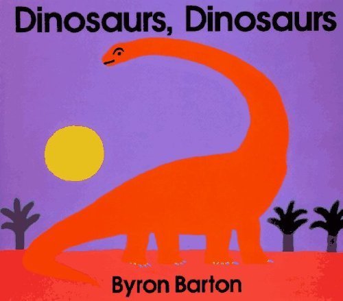 Byron Barton Dinosaurs Dinosaurs Board Book 