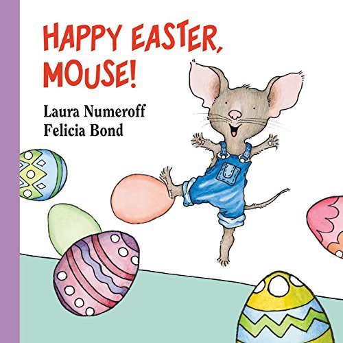 Laura Numeroff/Happy Easter, Mouse!