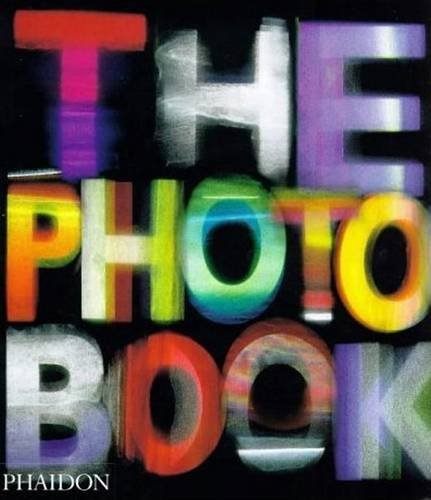 Editors of Phaidon Press/The Photography Book