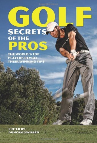 Duncan Lennard/Golf Secrets of the Pros@ The World's Top Players Reveal Their Winning Tips