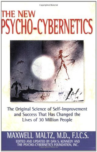 Maxwell Maltz/The New Psycho-Cybernetics@ The Original Science of Self-Improvement and Succ@Updated