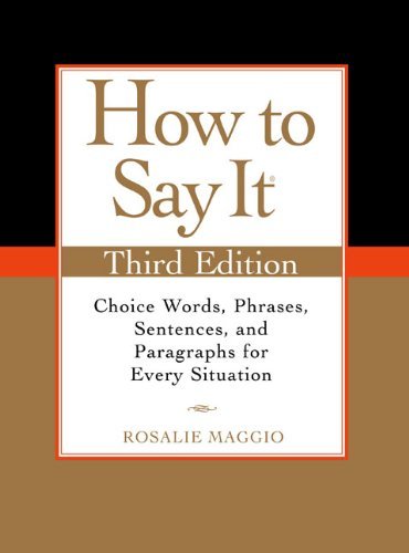 Rosalie Maggio How To Say It Choice Words Phrases Sentences And Paragraphs 0003 Edition; 