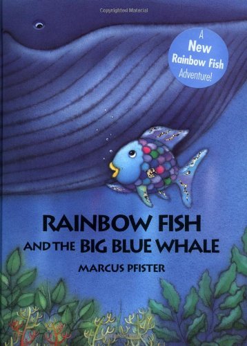 Marcus Pfister/Rainbow Fish and the Big Blue Whale