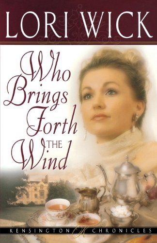 Lori Wick/Who Brings Forth the Wind