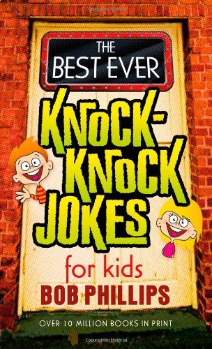 Bob Phillips/The Best Ever Knock-Knock Jokes for Kids