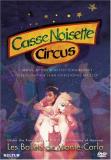P.I. Tchaikovsky Casse Noisette Circus Les Ballets De Mont Carlo 