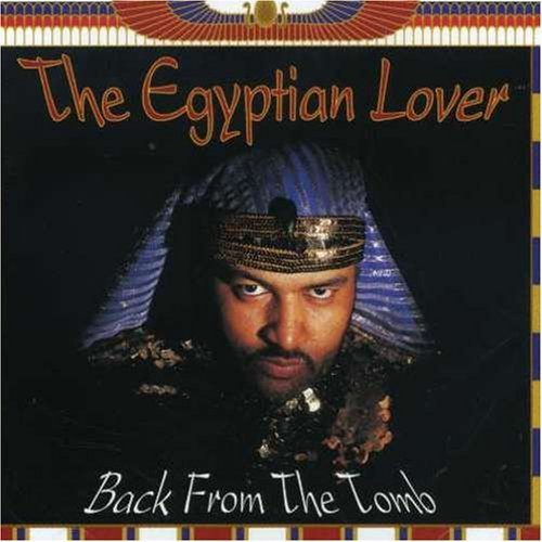 Egyptian Lover/Back From The Tomb