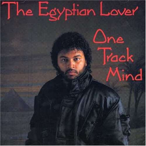Egyptian Lover/One Track Mind