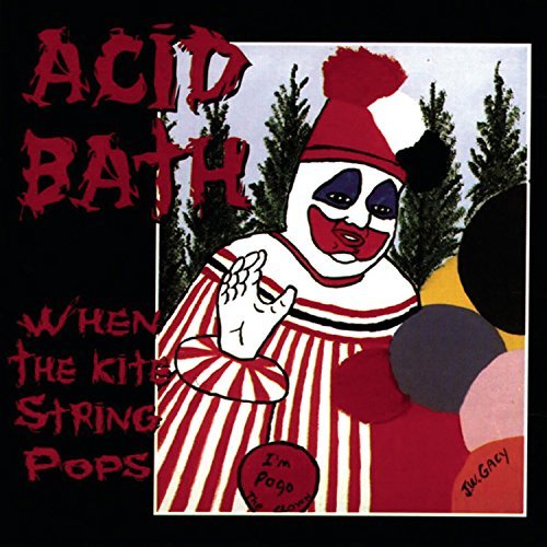 Acid Bath When The Kite String Pops Remastered 