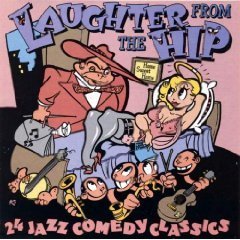 Laughter From The Hip/24 Jazz Comedy Classics