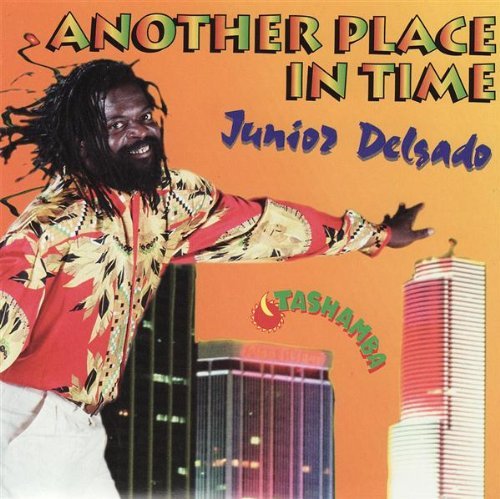Junior Delgado/Another Place In Time