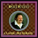 Dave Evans/Classic Bluegrass