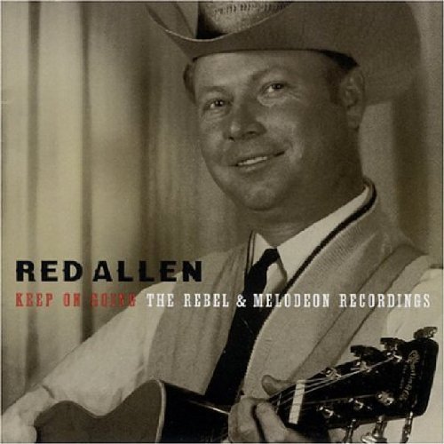 Red Allen/Keep On Going: Rebel & Melodeo