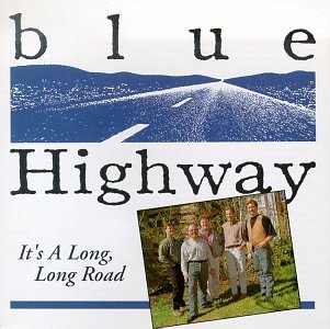 Blue Highway It's A Long Long Road 