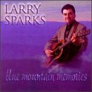 Larry Sparks Blue Mountain Memories 