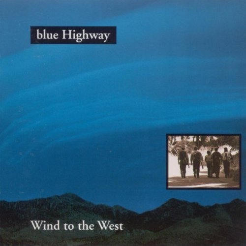 Blue Highway/Wind To The West