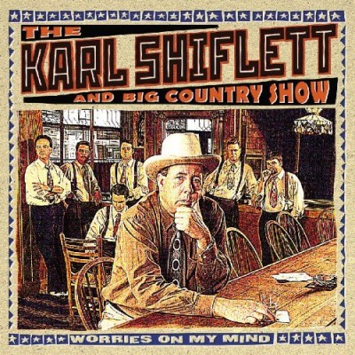 Karl & Big Country Sh Shiflett/Worries On My Mind