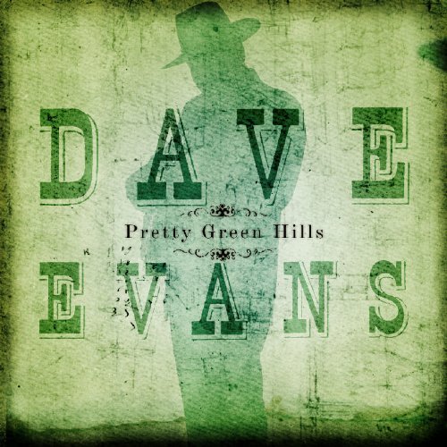Dave Evans/Pretty Green Hills