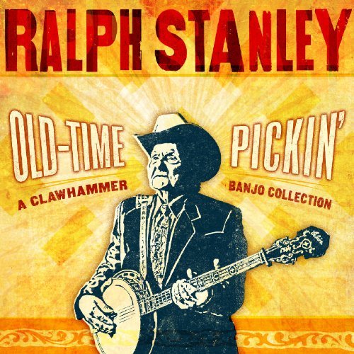 Ralph Stanley/Old-Time Pickin': A Clawhammer