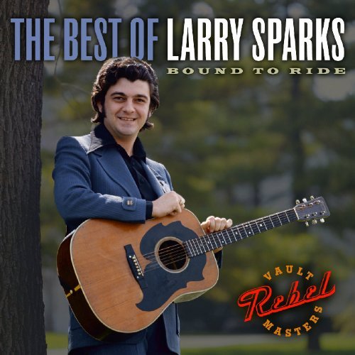 Larry Sparks/Best Of Larry Sparks: Bound To
