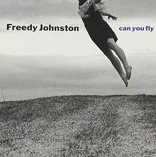 Freedy Johnston/Can You Fly