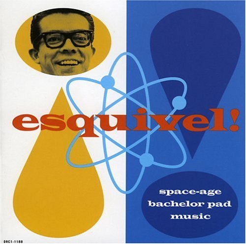 Esquivel Space Age Bachelor Pad Music 