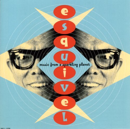 Esquivel/Music From A Sparkling Planet
