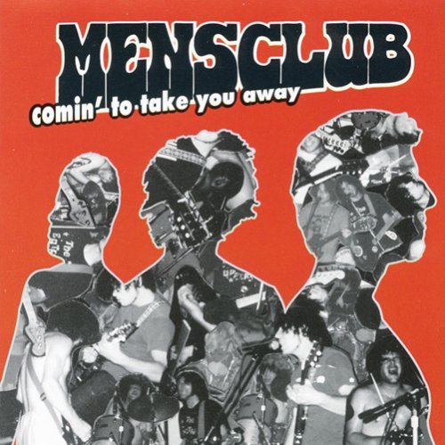 Mensclub Comin' To Take You Away 