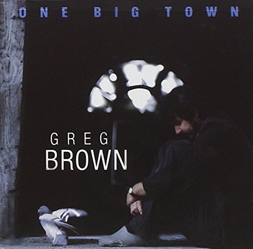 Greg Brown One Big Town 