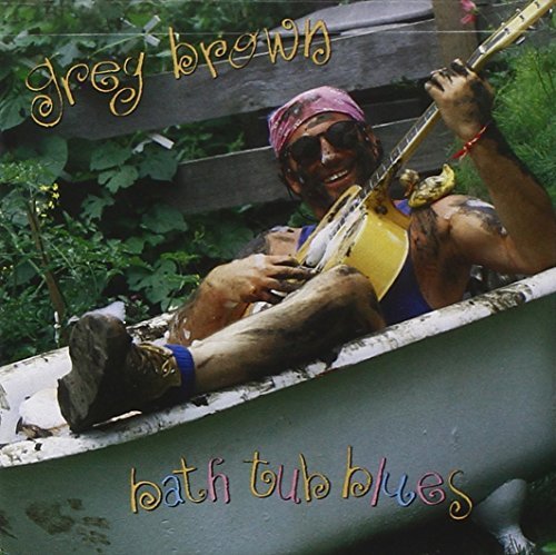 Greg Brown Bath Tub Blues 