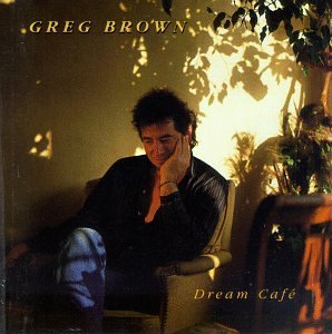 Greg Brown Dream Cafe 