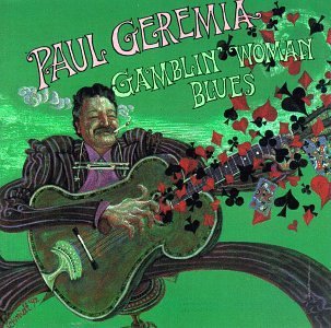 Paul Geremia/Gamblin' Woman Blues